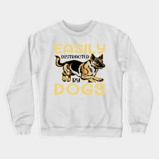 Can't Focus? Blame it on the Pups - Easily Distracted by Dogs Crewneck Sweatshirt